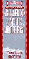 The Truth about Armageddon and the Middle East 1565076834 Book Cover