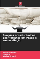 Funções ecossistémicas das florestas em Praga e sua avaliação (Portuguese Edition) 6209557279 Book Cover