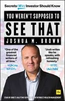 You Weren’t Supposed To See That: Secrets Every Investor Should Know 180409059X Book Cover