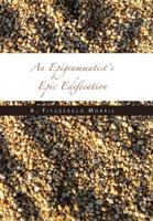 An Epigrammatist's Epic Edification 1490740791 Book Cover