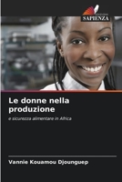 Le donne nella produzione: e sicurezza alimentare in Africa 6205938987 Book Cover