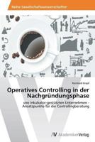 Operatives Controlling in der Nachgründungsphase: von Inkubator-gestützten Unternehmen - Ansatzpunkte für die Controllingberatung 3639641531 Book Cover