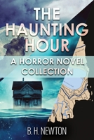 The Haunting Hour: A Horror Novel Collection 4824177820 Book Cover