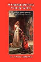Worshipping Your Wife 1435715977 Book Cover