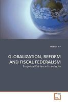 Globalization, Reform and Fiscal Federalism 3639250184 Book Cover