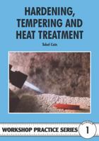 Hardening, Tempering and Heat Treatment (Workshop Practice) 0852428375 Book Cover