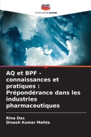 AQ et BPF - connaissances et pratiques: Prépondérance dans les industries pharmaceutiques (French Edition) 6207892925 Book Cover