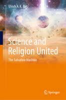 Science and Religion United: The Salvation Machine 3031550935 Book Cover