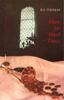 Mass for Hard Times (Bloodaxe) 1852242299 Book Cover