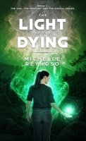 The Light of the Dying (Girl, the Pendant & the Portal) 0999718940 Book Cover