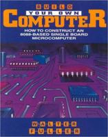 Build Your Own Microcomputer Based on the Intel 8088 0827370695 Book Cover