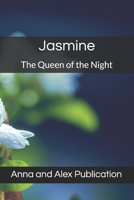 Jasmine: The Queen of the Night (Flower Gardening) B0DSJJ91V6 Book Cover