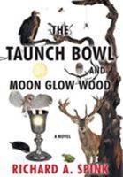 The Taunch Bowl and Moon Glow Wood 1644713225 Book Cover