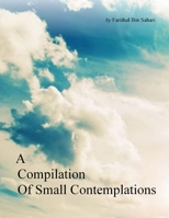 A Compilation of Small Contemplations 1257096087 Book Cover
