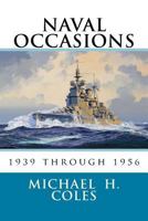 Naval Occasions 1939 Through 1956 1519398832 Book Cover