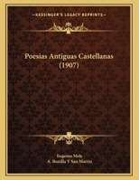 Poesias Antiguas Castellanas (1907) 1166903133 Book Cover