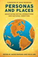 Personas and Places: Negotiating Myths, Stereotypes and National Identities 0993993893 Book Cover