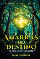 Amarras do destino: Entrelaçados ao passado, dois corações estavam destinados a se encontrar (Herdeiros da Floresta) (Portuguese Edition) 6558725932 Book Cover