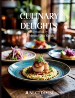 Culinary Delights Unveiled by Celebrated Chef Royale - June CT Devine B0FDH9WTQG Book Cover
