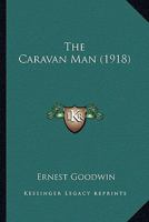 The Caravan Man 0548577285 Book Cover
