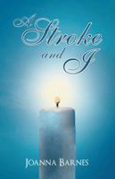 A Stroke and I 1466973579 Book Cover