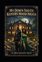 My Down South Kuntry Hood Nigga Book 1 B0GG5RD3F6 Book Cover
