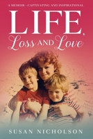 Life, Loss and Love 0648507343 Book Cover