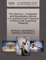 Diric (Norma) v. Immigration and Naturalization Service U.S. Supreme Court Transcript of Record with Supporting Pleadings 1270530070 Book Cover