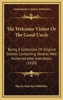 The Welcome Visitor, or, The Good Uncle 1120207185 Book Cover