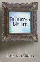 Picturing My Life 1608361055 Book Cover