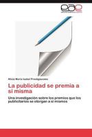 La publicidad se premia a sí misma: Una investigación sobre los premios que los publicitarios se otorgan a sí mismos 3846568600 Book Cover