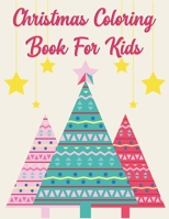 Christmas Coloring Book For Kids: Christmas Coloring Book For Kids, Christmas Coloring Book. 50 Pages 8.5"x 11" In Cover. 1712713868 Book Cover