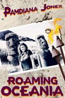 Roaming Oceania (Pamdiana Jones Adventure Comedy Travel Memoir Series) 1735273643 Book Cover