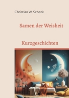 Samen der Weisheit: Kurzgeschichten für die ganze Familie (German Edition) 3769300696 Book Cover