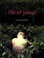Life of Jesus: A Film by Bruno Dumont 2914563019 Book Cover