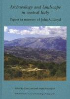 Archaeology and Landscape in Central Italy: Papers in Memory of John A. Lloyd 1905905068 Book Cover