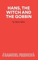 Hans, The Witch and The Gobbin - A Play 0573050104 Book Cover