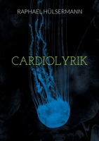 Cardiolyrik: Meine Herzzeilen (German Edition) 3769305655 Book Cover