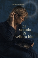 la scatola di velluto blu: a volte, ciò che custodiamo fuori è il riflesso di ciò che portiamo dentro (Italian Edition) B0HD88YL4V Book Cover