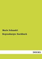 Regensburger Kochbuch 3742896431 Book Cover