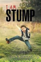 I Am Stump 1682136531 Book Cover