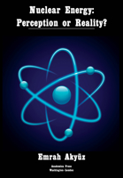 Nuclear Energy: Perception or Reality? 1680536923 Book Cover