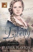 For the Love of Liberty 1722707488 Book Cover