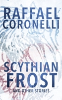 Scythian Frost and Other Stories 1791617921 Book Cover