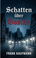 Schatten über Goslar (German Edition) B0FJR8D1ZZ Book Cover