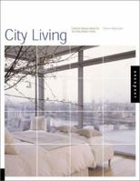City Living: Creative Design Ideas for the New Urban Home 1564964787 Book Cover