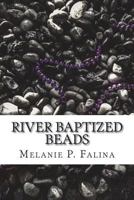 River Baptized Beads: Poetry Inspired by New Orleans 1985121077 Book Cover