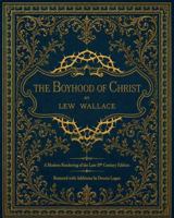 The Boyhood of Christ: A Modern Edition of the Late 19th Century Edition B0H1WCRV2T Book Cover