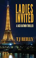 Ladies Invited: A Jack Oatmon Thriller 0997242604 Book Cover