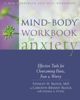 Mind-Body Workbook for Anxiety: Effective Tools for Overcoming Panic, Fear, and Worry 1626250065 Book Cover
